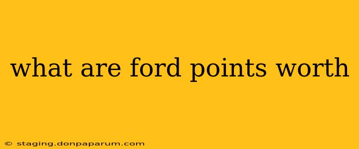 what are ford points worth