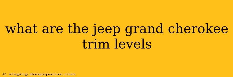 what are the jeep grand cherokee trim levels