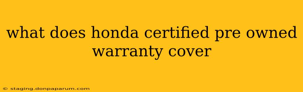 what does honda certified pre owned warranty cover