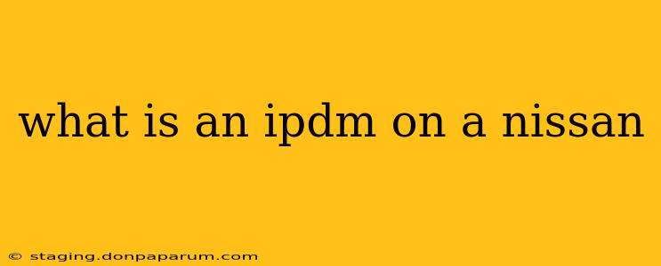 what is an ipdm on a nissan