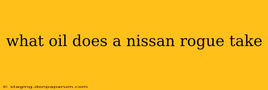 what oil does a nissan rogue take