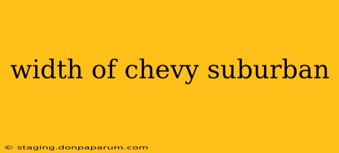 width of chevy suburban