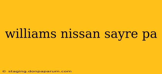 williams nissan sayre pa